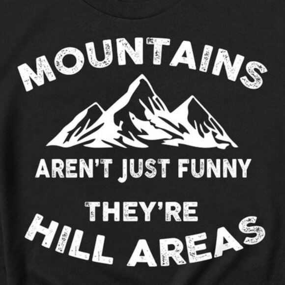 Funny Dad Joke Shirt for Him, Mountains Aren_t Just Funny They_re Hill Areas Men - Picture 3 of 3